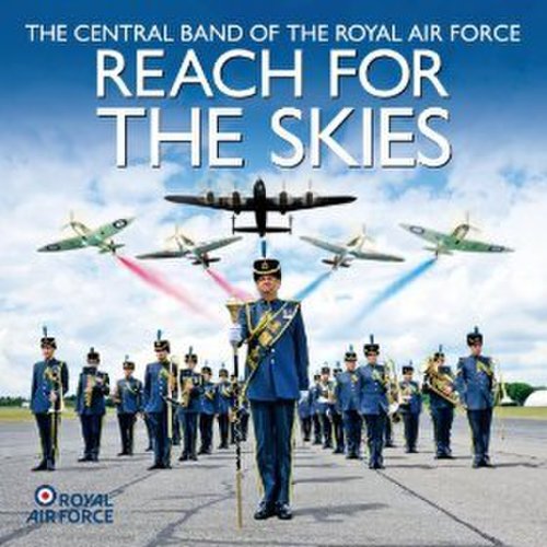 The Central Band of The Royal Air Force - Reach for the Skies