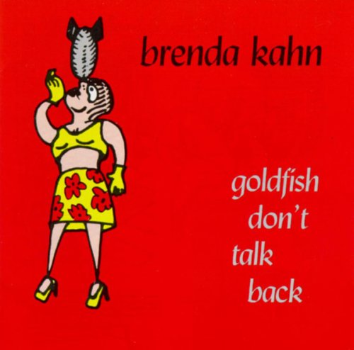 Brenda Kahn - Goldfish Don't Talk Back