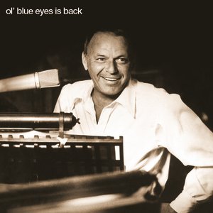 Frank Sinatra - Ol' Blue Eyes Is Back