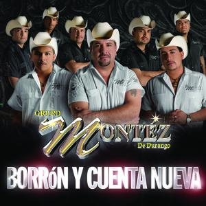 Grupo Montez de Durango - Borrón y Cuenta Nueva