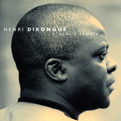 Henri Dikongué - N'oublie jamais