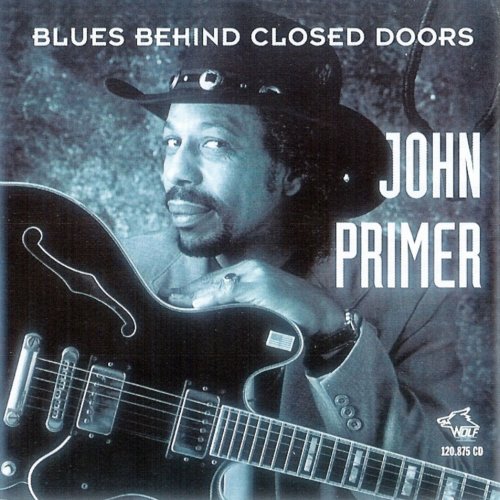 John Primer - Blues behind Closed Doors