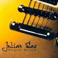 Julian Sas - Ragin' River