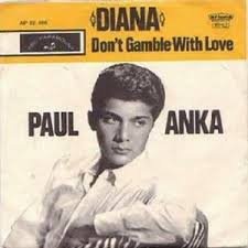 Paul Anka - Diana / Don't Gamble with Love