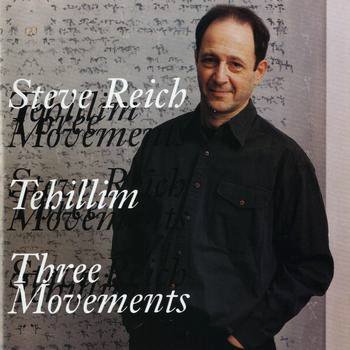 Steve Reich - Tehillim / Three Movements