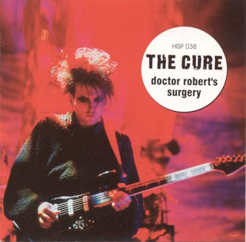 The Cure - Doctor Robert's Surgery