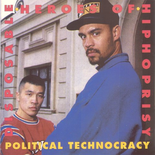 The Disposable Heroes of Hiphoprisy - Political Technocracy