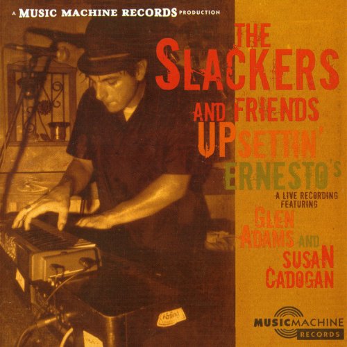 The Slackers - The Slackers and Friends Upsettin' Ernesto's