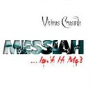 Vicious Crusade - Messiah... Isn't It Me?