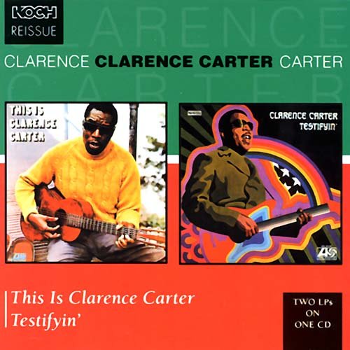 Clarence Carter - This Is Clarence Carter / Testifyin'
