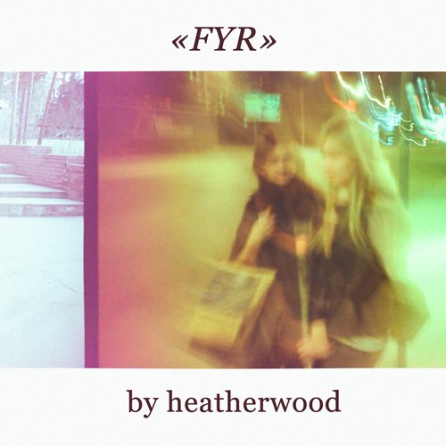 Heatherwood - FYR