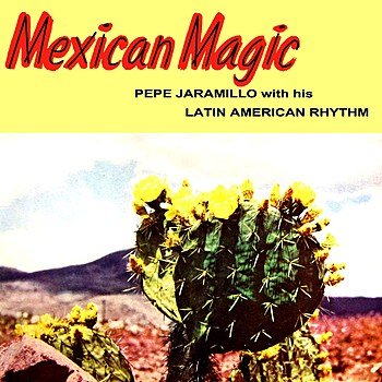 Pepe Jaramillo - Mexican Magic