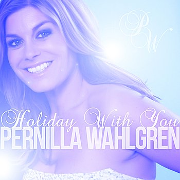 Pernilla Wahlgren - Holiday With You