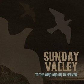 Sunday Valley - To The Wind And On To Heaven
