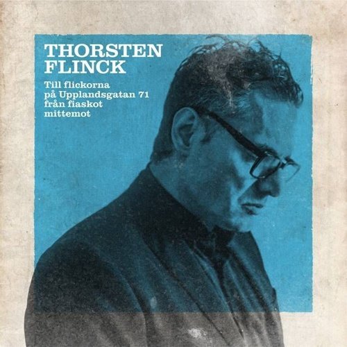 Thorsten Flinck - Till Flickorna På Upplandsgatan 71 Från Fiaskot Mittemot