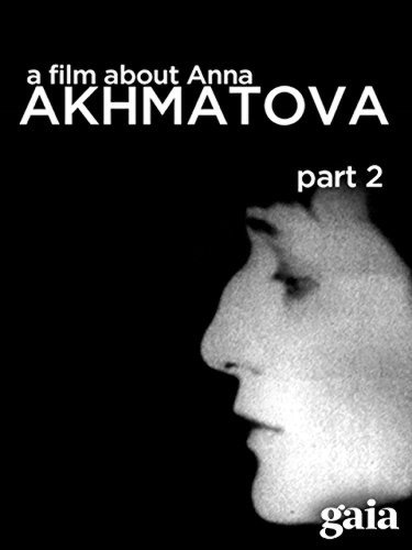 A Film About Anna Akhmatova (2008)
