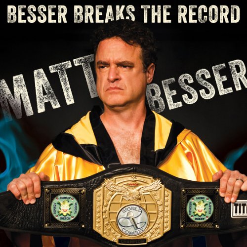 Matt Besser: Besser Breaks The Record (2016)
