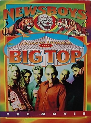 Newsboys: Down Under the Big Top (1996)