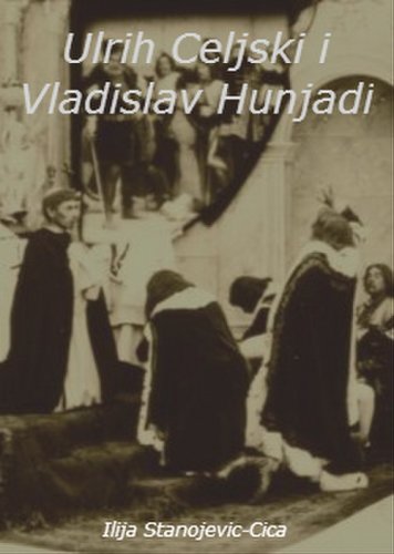 Ulrih Celjski i Vladislav Hunjadi