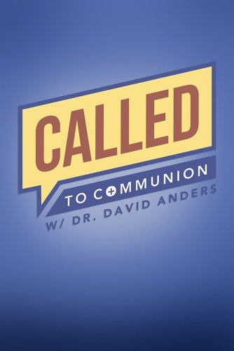 Called to Communion with Dr. David Anders (2016)