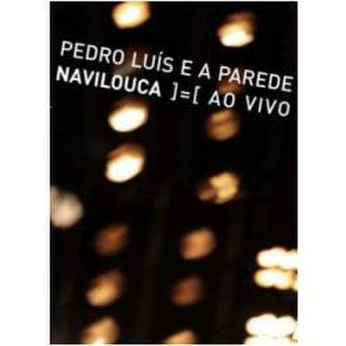 Navilouca - Pedro Luís e A Parede Ao Vivo (2010)