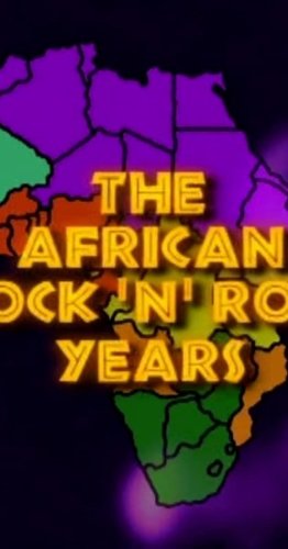 The African Rock 'N' Roll Years (2006)