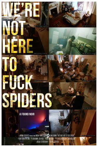 We're Not Here to Fuck Spiders (2020)