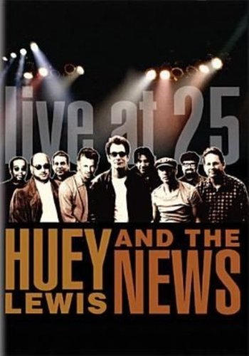 Huey Lewis & the News: Live at 25 (2005)