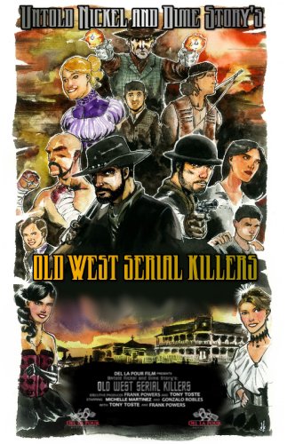 Untold Nickel and Dime Story's: Old West Serial Killers