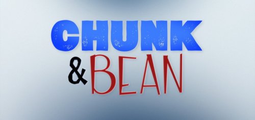Chunk & Bean (2016)