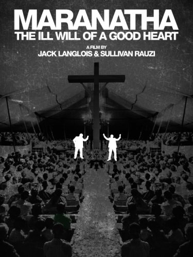 Maranatha: The Ill Will of a Good Heart (2017)