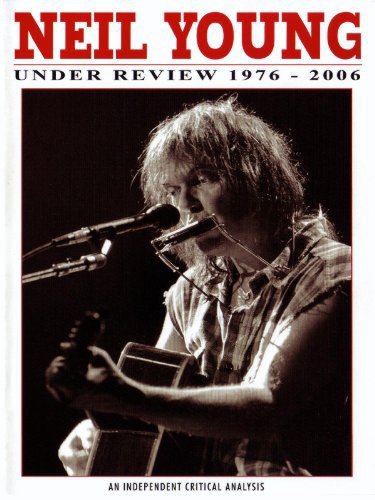 Neil Young: Under Review - 1976-2006 (2007)