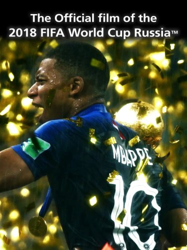 The Official Film of 2018 FIFA World Cup Russia (2018)