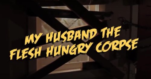 My Husband the Flesh Hungry Corpse (2012)