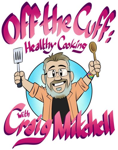 Off the Cuff: Healthy Cooking with Craig Mitchell (2017)