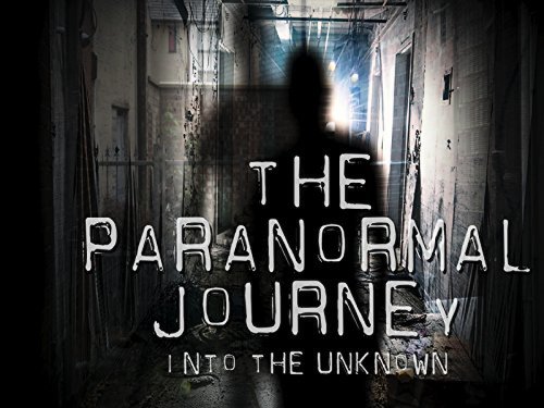 Paranormal Journey: Into the Unknown (2016)