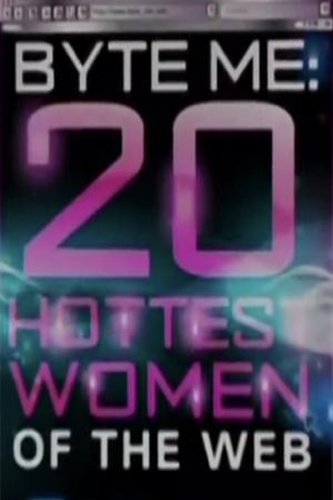 Byte Me: 20 Hottest Women of the Web (2008)