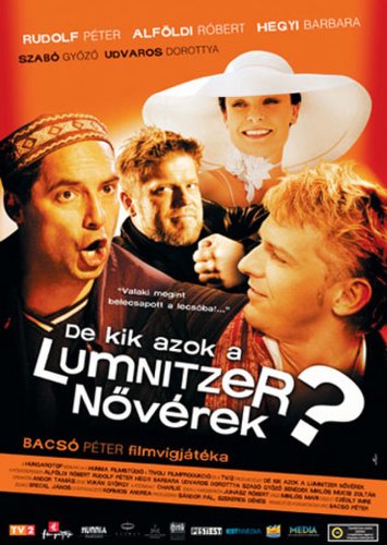 De kik azok a Lumnitzer növérek? (2006)