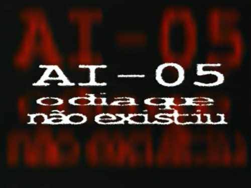 AI-5 - O Dia Que Não Existiu (2004)