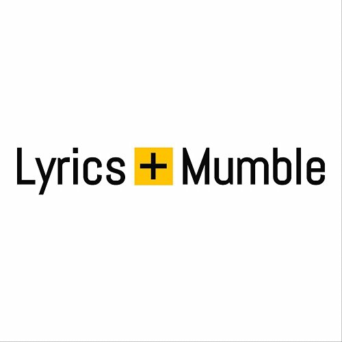 Lyrics + Mumble