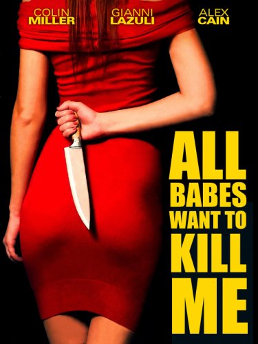 All Babes Want to Kill Me (2005)