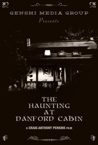 The Haunting at Danford Cabin