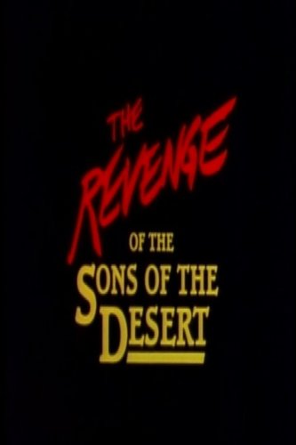 The Revenge of the Sons of the Desert (1987)