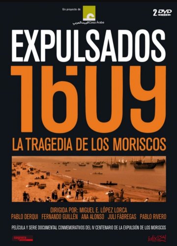 Expulsados 1609, la tragedia de los moriscos
