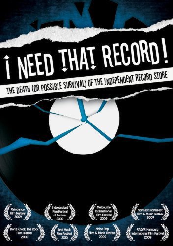 I Need That Record! The Death (or Possible Survival) of the Independent Record Store (2008)