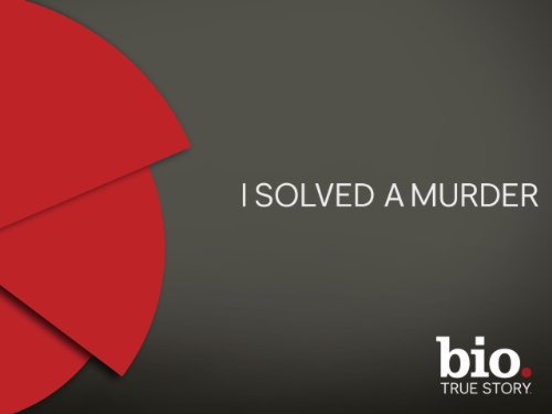 I Solved a Murder
