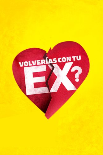 Volverías con tu ex?