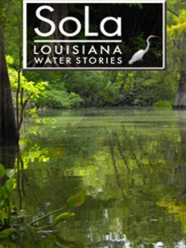 SoLa: Louisiana Water Stories (2010)