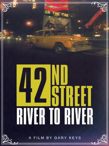 42nd Street: River to River (2009)