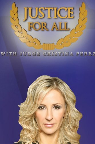Justice for All with Judge Cristina Perez (2012)
